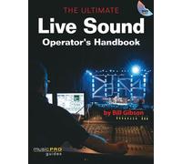 The Ultimate Live Sound Operator's Handbook (Hal Leonard Music Pro Guides)