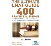 The Ultimate LNAT Guide: 400 Practice Questions: Fully Worked Solutions, Time Saving Techniques, Score Boosting Strategies, 15 Annotated Essays. 2017 ... for National Admissions Test for Law (LNAT) by William Anthony (2016-04-18)