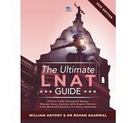 The Ultimate LNAT Guide : Over 400 practice questions with fully worked solutions, Time Saving Techniques, Score Boosting Strategies, Annotated Essays. 2022 Edition guide to the National Admissions Te