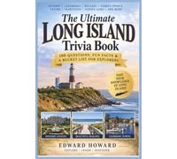 The Ultimate Long Island Trivia Book: 100 Fascinating Questions About History, Beaches, Famous People, Landmarks, Nature, Local Culture & Hidden Gems