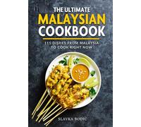 The Ultimate Malaysian Cookbook: 111 Dishes From Malaysia To Cook Right Now (World Cuisines)