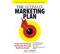 The Ultimate Marketing Plan – Target Your Audience! Get Out Your Message! Build Your Brand!