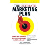 The Ultimate Marketing Plan : Target Your Audience! Get Out Your Message! Build Your Brand!