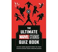 The Ultimate Marvel Studios Quiz Book: Over 1000 questions to test your Super Hero knowledge!