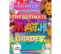 The Ultimate Math Grade 7 - 180 Days of Math Excellence: Fractions, Pre-Algebra Equations, Percent, Angles, Area and Perimeter, Volume and Surface Area, Cartesian Coordinates and More