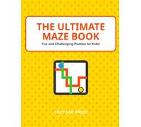 The Ultimate Maze Book: Fun and Challenging Puzzles for Kids