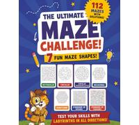 The Ultimate Maze Challenge! 7 Fun Maze Shapes!: Test your skills with labyrinths in all directions!