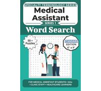 The Ultimate Medical Assistant Terminology Word Search: Puzzles for Medical Assistant Students, MAs, Clinic Staff, and Healthcare Learners: 50+ Word ... Specialty Terminology Puzzle Book Series)