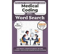 The Ultimate Medical Coding Terminology Word Search: Puzzles for Medical Coding Students, Billers, Coders, and Healthcare Administration Learners: ... Specialty Terminology Puzzle Book Series)