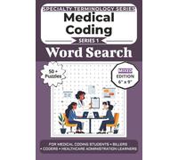 The Ultimate Medical Coding Terminology Word Search: Puzzles for Medical Coding Students, Billers, Coders, and Healthcare Administration Learners: ... Specialty Terminology Puzzle Book Series)