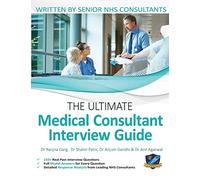 The Ultimate Medical Consultant Interview Guide: Over 150 Real Interview Questions Answered with Full Model Responses and Analysis, Written by Senior ... Clinical Governance, Teaching, and Management