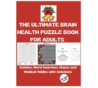 The Ultimate Medical Puzzle Book: 300 Word Search. 30 Sudoku, 30 Mazes & 30 Medical riddles
