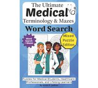 The Ultimate Medical Terminology Word Search: Puzzles for Medical Students, Healthcare Professionals, and Lifelong Learners: Mixed Puzzle Edition with ... Specialty Terminology Puzzle Book Series)