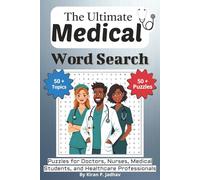 The Ultimate Medical Word Search Puzzle Book: Easy-to-read Print Word Finds for Nurses, Doctors, and Medical Students Featuring Anatomy, Pathology, ... Specialty Terminology Puzzle Book Series)