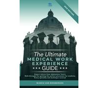 The Ultimate Medical Work Experience Guide: Get expert advice from admissions tutors, with walkthroughs for getting your perfect medicine placement. ... Ultimate Medical School Application Library)
