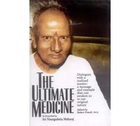 The Ultimate Medicine: As Prescribed by Sri Nisargadatta Maharaj
