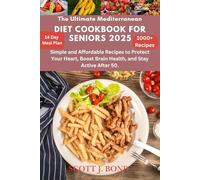 The Ultimate Mediterranean Diet Cookbook For Seniors 2025: longevity diet for over 50,Mediterranean cookbook for beginners and seniors,cookbook for seniors with simple recipes,healthy aging diet for