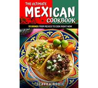 The Ultimate Mexican Cookbook: 111 Dishes From Mexico To Cook Right Now (World Cuisines)