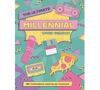 The Ultimate Millennial Word Search: A 90s and 2000s Nostalgia Puzzle Book for Adults with 100 Throwback Word Searches: Fun and Challenging ... and the Best of Growing Up Millennial
