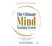 The Ultimate Mind Training System: The Miracle Mindset: Simple Secrets to Happiness & Success (EditionSecond edition): The Miracle Mindset: Simple ... second edition: timate Mind Training System