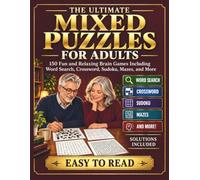 The Ultimate Mixed Puzzles for Adults: 150 Fun and Relaxing Brain Games Including Word Search, Crossword, Sudoku, Mazes, and More