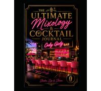 THE ULTIMATE MIXOLOGY & COCKTAIL: Shake. Sip. Shine
