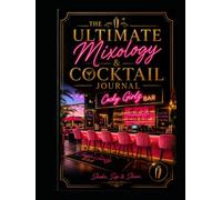 THE ULTIMATE MIXOLOGY & COCKTAIL: Shake. Sip. Shine