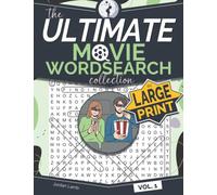 The Ultimate Movie Wordsearch Collection in Large Print Vol. 1: Movie Word Finder Puzzle Book in Large Clear Text and Easy to Write Grid Size