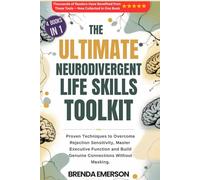 The Ultimate Neurodivergent Life Skills Toolkit: 4 Books in 1 - Proven Techniques to Overcome Rejection Sensitivity, Master Executive Function and Build Genuine Connections Without Masking