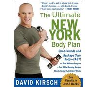 The Ultimate New York Body Plan: The Breakthrough Diet and Fitness System That Sheds Pounds and Reshapes Your Body--FAST!