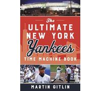 The Ultimate New York Yankees Time Machine Book