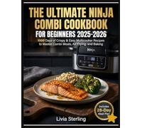 The Ultimate Ninja Combi Cookbook for Beginners 2025-2026: 1000 Days of Crispy & Easy Multicooker Recipes to Master Combi Meals, Air Frying, and Baking