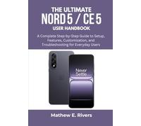 The Ultimate Nord 5 / CE 5 User Handbook: A Complete Step-by-Step Guide to Setup, Features, Customization, and Troubleshooting for Everyday Users