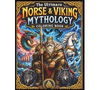 The Ultimate Norse & Viking Mythology Coloring Book
