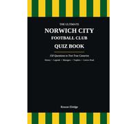 THE ULTIMATE NORWICH CITY FC QUIZ BOOK