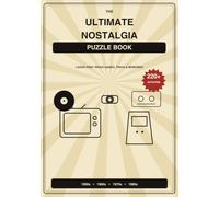 The Ultimate Nostalgia Puzzle Book for Seniors: Large-Print Brain Games, Trivia & Memory Activities Inspired by the 1950s, 1960s, 1970s & 1980s