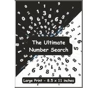 The Ultimate Number Search Puzzle Book: Discover a world of numbers designed for clarity and fun. Enjoy satisfying challenges that are gentle on the ... for the brain. (All Things Numbers)