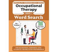 The Ultimate Occupational Therapy Terminology Word Search: Puzzles for Occupational Therapists, OTAs, Students, and Rehabilitation Professionals: ... Specialty Terminology Puzzle Book Series)