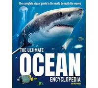 The Ultimate Ocean Encyclopedia : The complete visual guide to ocean life