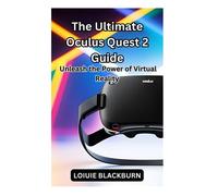 The Ultimate Oculus Quest 2 Guide: Unleash the Power of Virtual Reality