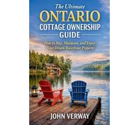 The Ultimate Ontario Cottage Ownership Guide - How to Buy, Maintain, and Enjoy an Ontario Waterfront