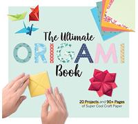 The Ultimate Origami Book : 20 Projects and 184 Pages of Super Cool Craft Paper