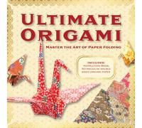 The Ultimate Origami Kit : Master the Art of Paper Folding