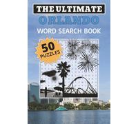 The Ultimate Orlando Word Search Puzzle Book: Word Searches with Easy to Read Print about Orlando, Central Florida, Orlando's Attractions, and More | ... Gift for Vacations, Holidays and Free Times