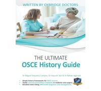 The Ultimate OSCE History Guide: 100 Cases, Simple History Frameworks for OSCE Success, Detailed OSCE Mark Schemes, Includes Investigation and ... Ultimate Medical School Application Library)