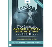 The Ultimate Oxford History Aptitude Test Guide: Techniques, Strategies, and Mock Papers to give you the Ultimate preparation for Oxford's HAT examination.
