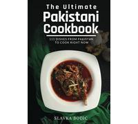 The Ultimate Pakistani Cookbook: 111 Dishes From Pakistan To Cook Right Now (World Cuisines)