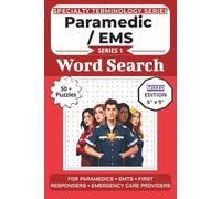The Ultimate Paramedic & EMS Terminology Word Search: Puzzles for Paramedics, EMTs, First Responders, and Emergency Care Providers: Mixed Puzzle ... Specialty Terminology Puzzle Book Series)
