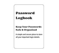 The Ultimate Password Logbook: Minimalist Black & White Password Logbook for Home, Office & Personal Use. Keep Your Passwords Secure, Organized, Alphabetical and Easy to Access.