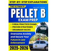 The Ultimate PELLET B Exam Prep: Proven Strategies, Grammar Hacks & 6 Real Practice Exams That Mirror the Test So You Can Overcome Low Scores, Beat Anxiety and Secure Your Law Enforcement Future